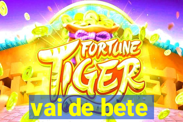 vai de bete